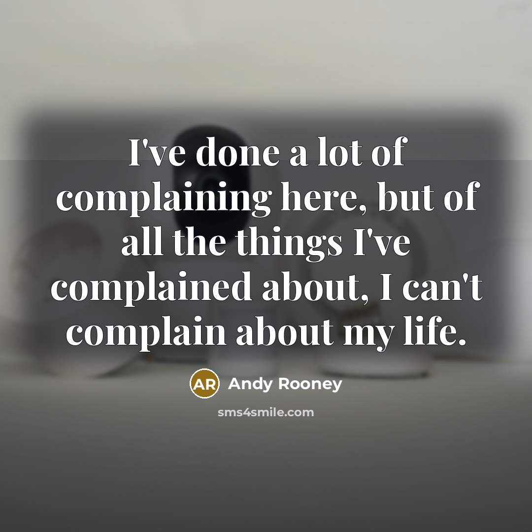 “I've done a lot of complaining here, but of all…” quote by Andy Rooney