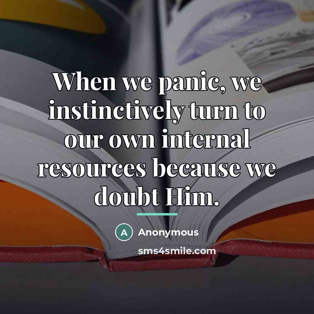 “When we panic, we instinctively turn to our own internal…” quote by Anonymous
