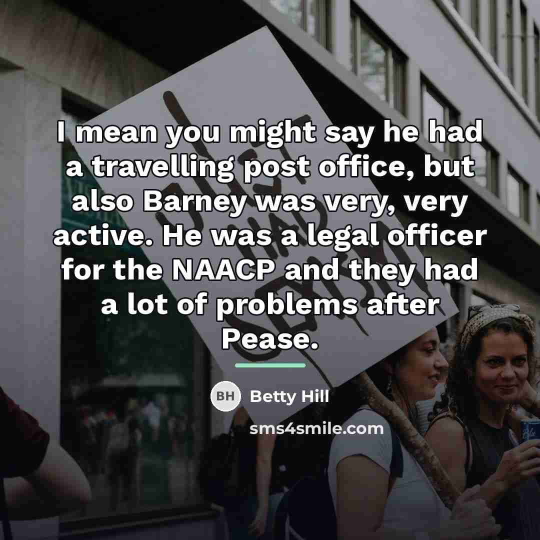 “I mean you might say he had a travelling post…” quote by Betty Hill