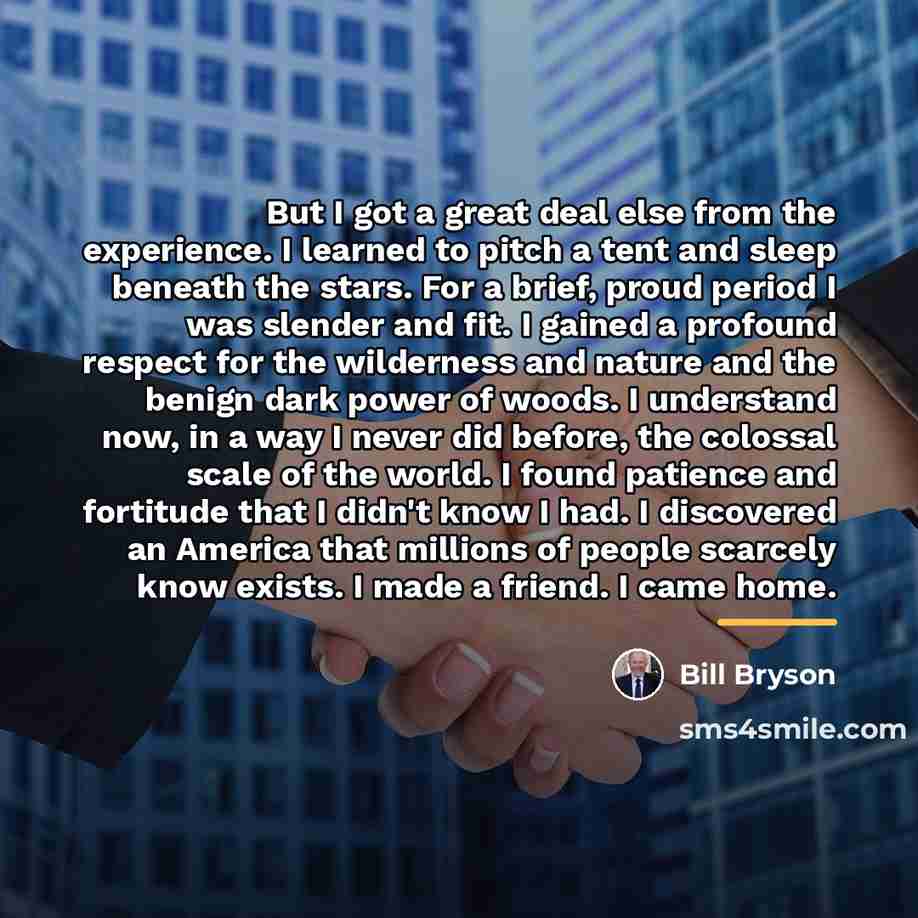 “But I got a great deal else from the experience.…” quote by Bill Bryson