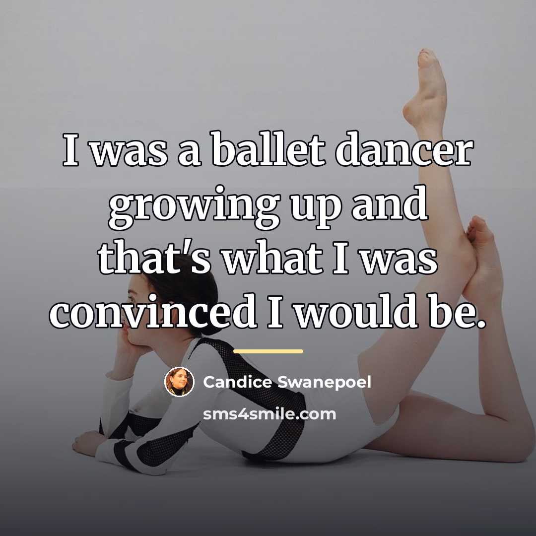 “I was a ballet dancer growing up and that's what…” quote by Candice Swanepoel
