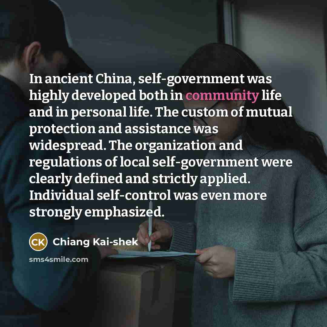 “In ancient China, self-government was highly developed both in community…” quote by Chiang Kai-shek