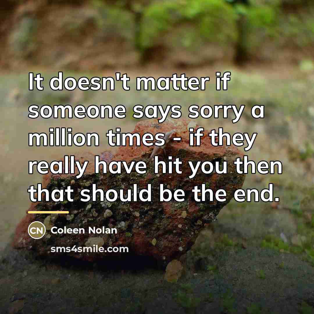“It doesn't matter if someone says sorry a million times…” quote by Coleen Nolan