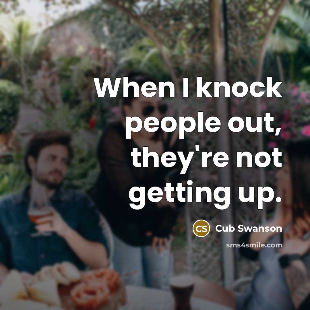 “When I knock people out, they're not getting up.…” quote by Cub Swanson