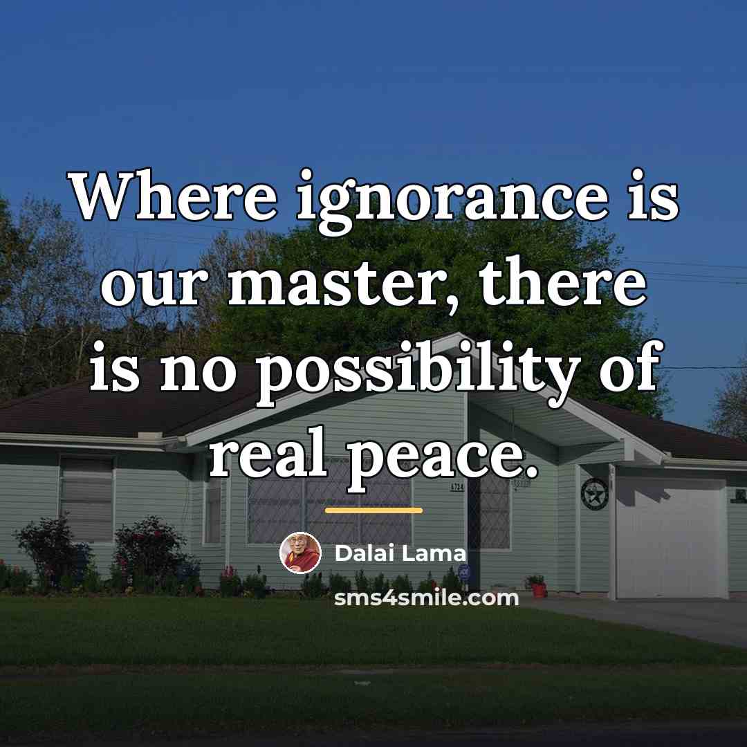 “Where ignorance is our master, there is no possibility of…” quote by Dalai Lama