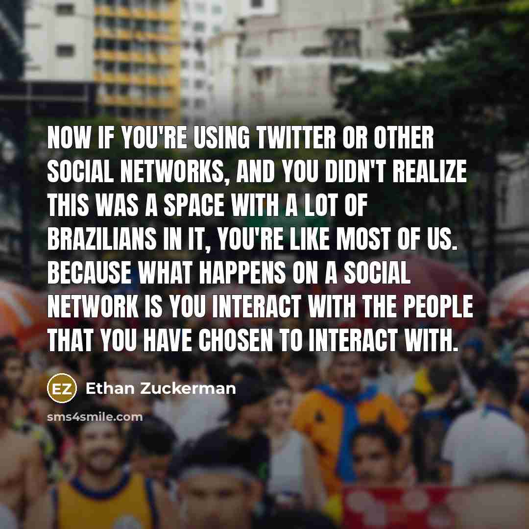 “Now if you're using Twitter or other social networks, and…” quote by Ethan Zuckerman