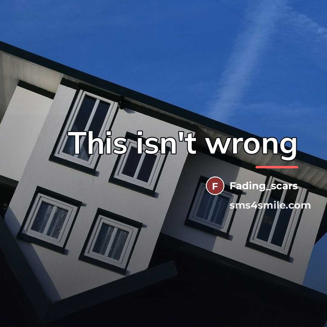 “This isn't wrong…” quote by Fading_scars