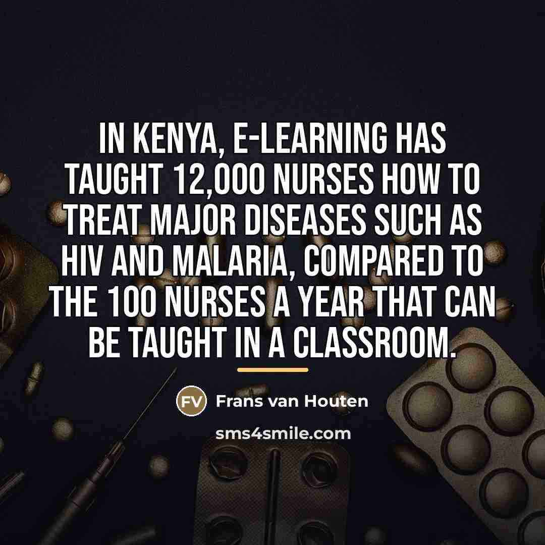 “In Kenya, e-learning has taught 12,000 nurses how to treat…” quote by Frans van Houten