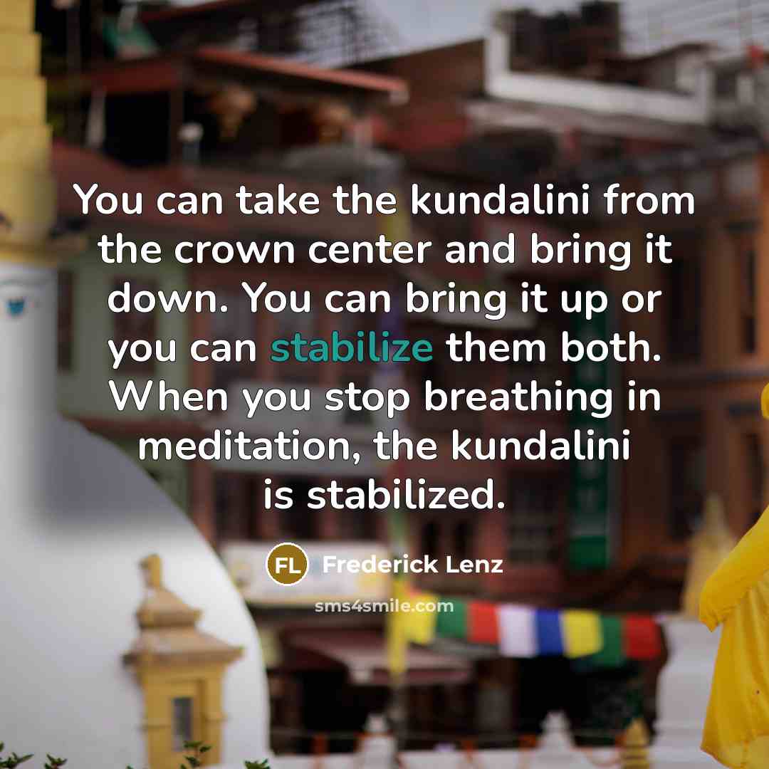 “You can take the kundalini from the crown center and…” quote by Frederick Lenz