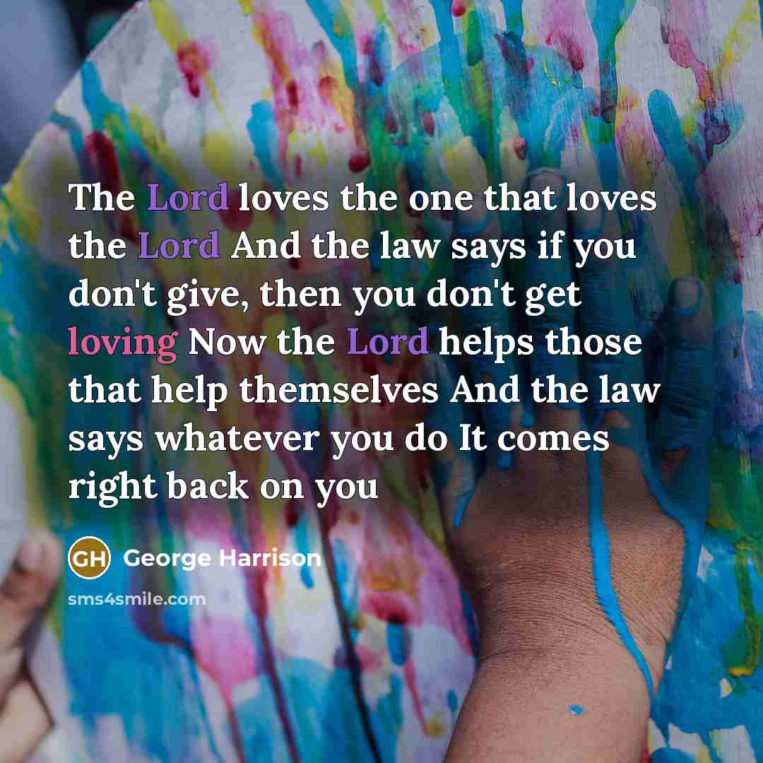 “The Lord loves the one that loves the Lord And…” quote by George Harrison