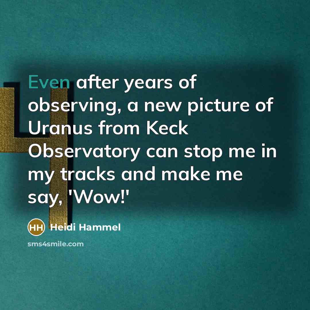 “Even after years of observing, a new picture of Uranus…” quote by Heidi Hammel