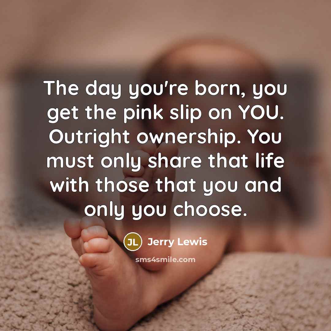 “The day you're born, you get the pink slip on…” quote by Jerry Lewis