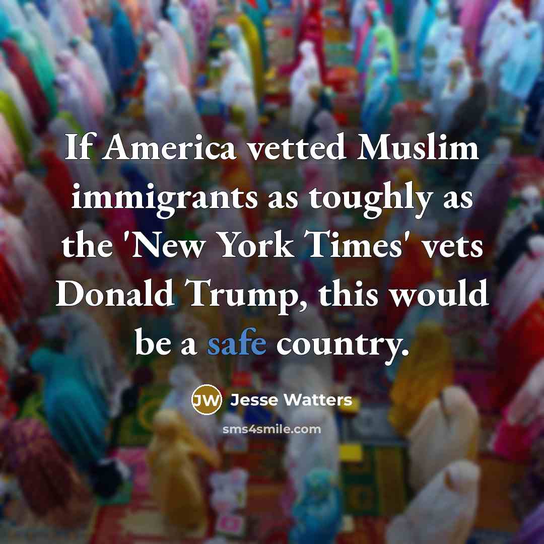 “If America vetted Muslim immigrants as toughly as the 'New…” quote by Jesse Watters