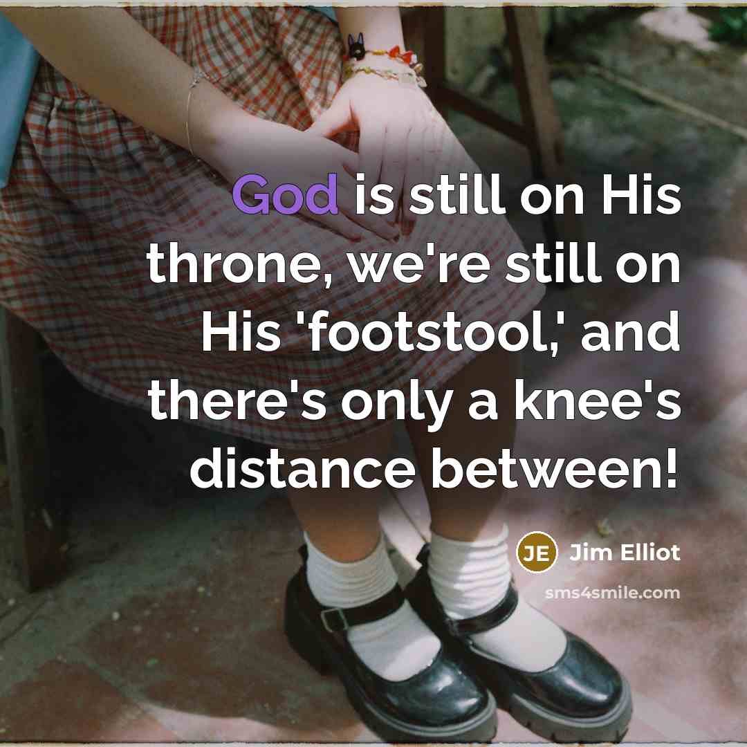 “God is still on His throne, we're still on His…” quote by Jim Elliot