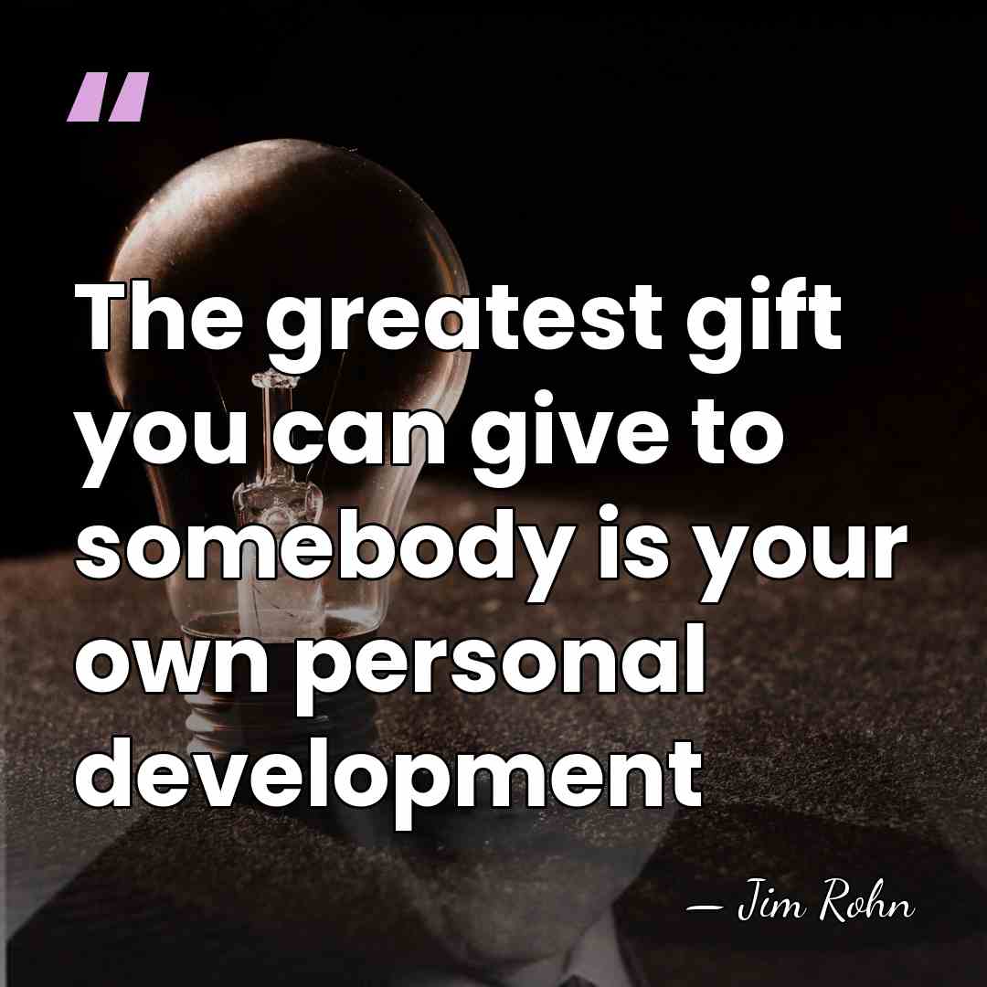 The greatest gift you can give to somebody is your own personal&hellip; - Jim Rohn