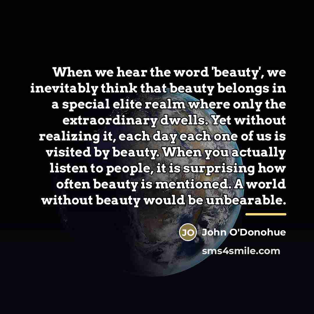 “When we hear the word 'beauty', we inevitably think that…” quote by John O'Donohue