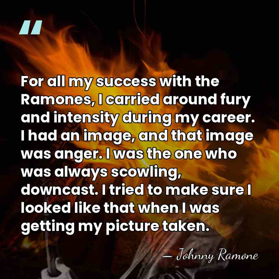 For all my success with the Ramones, I carried around fury and&hellip; - Johnny Ramone