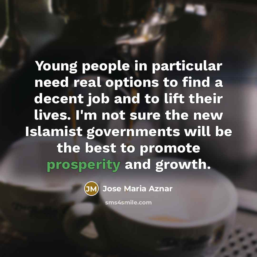 “Young people in particular need real options to find a…” quote by Jose Maria Aznar
