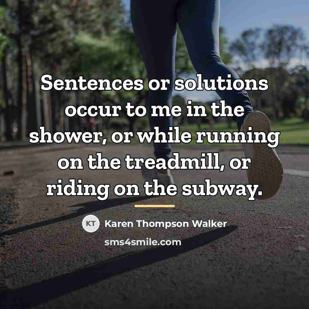 “Sentences or solutions occur to me in the shower, or…” quote by Karen Thompson Walker