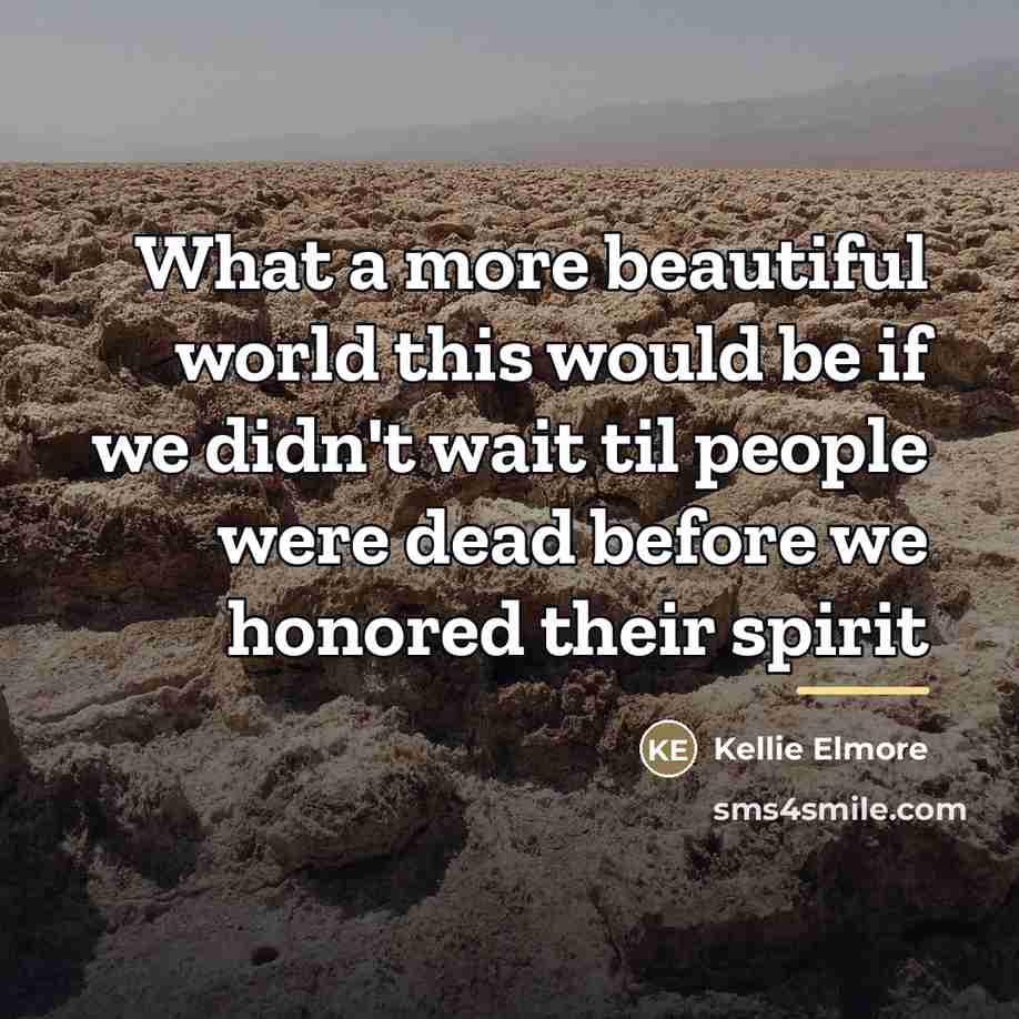 “What a more beautiful world this would be if we…” quote by Kellie Elmore