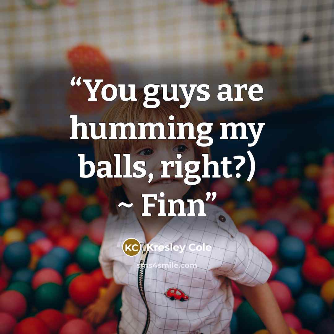 “You guys are humming my balls, right?) ~ Finn” quote by Kresley Cole