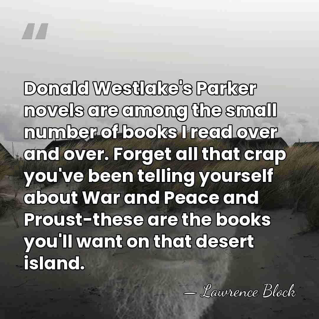 Donald Westlake's Parker novels are among the small number of books I&hellip; - Lawrence Block