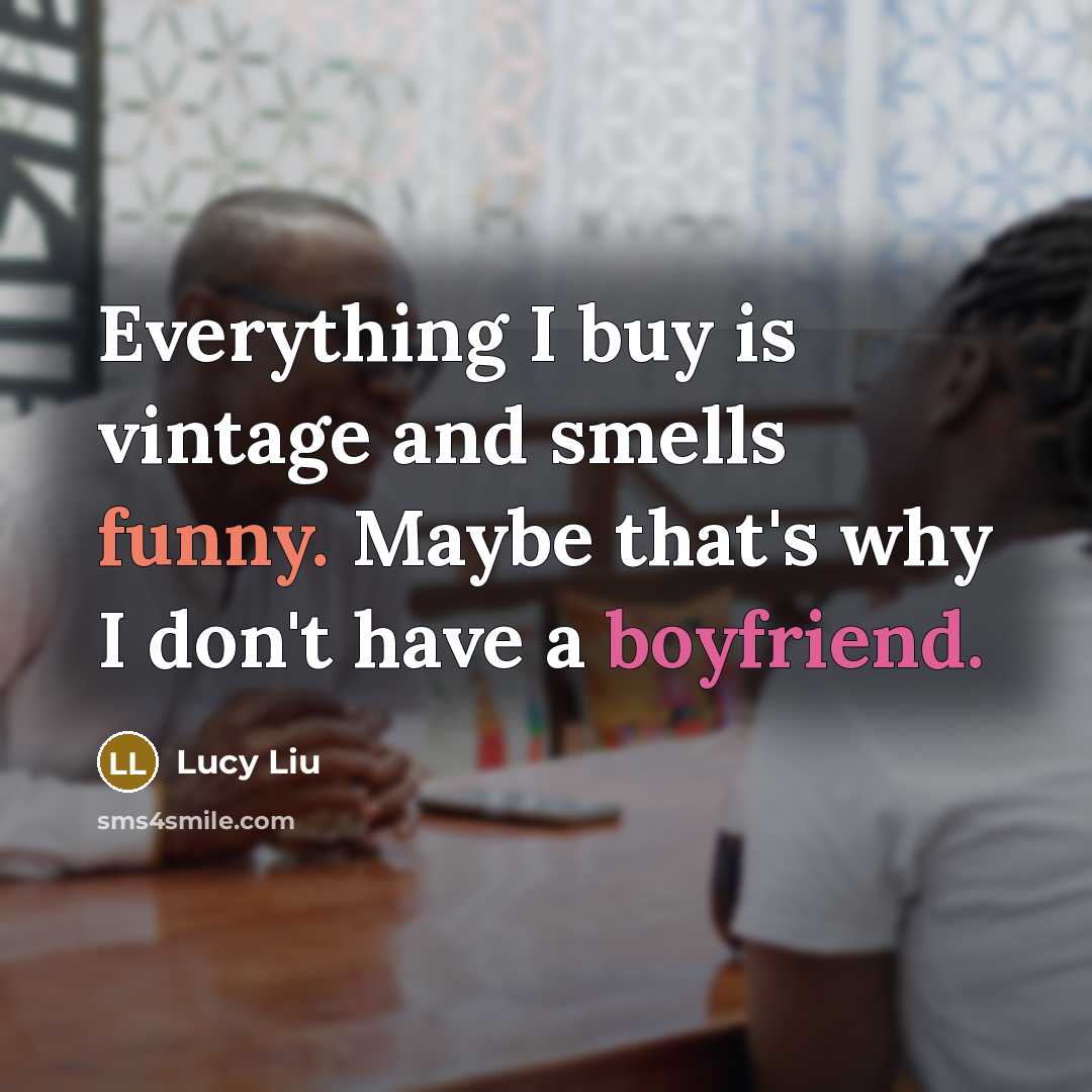 “Everything I buy is vintage and smells funny. Maybe that's…” quote by Lucy Liu