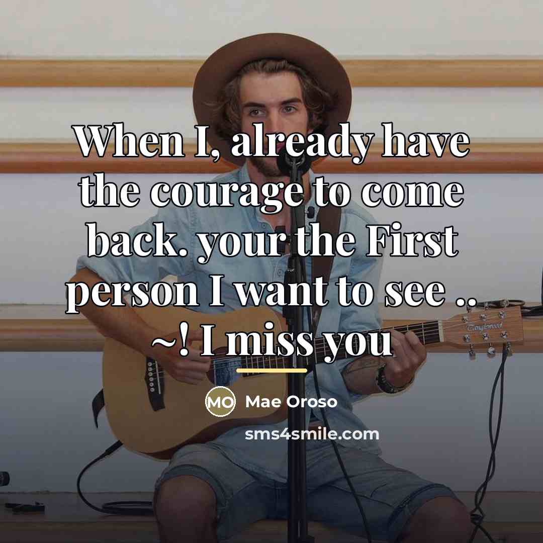 “When I, already have the courage to come back. your…” quote by Mae Oroso