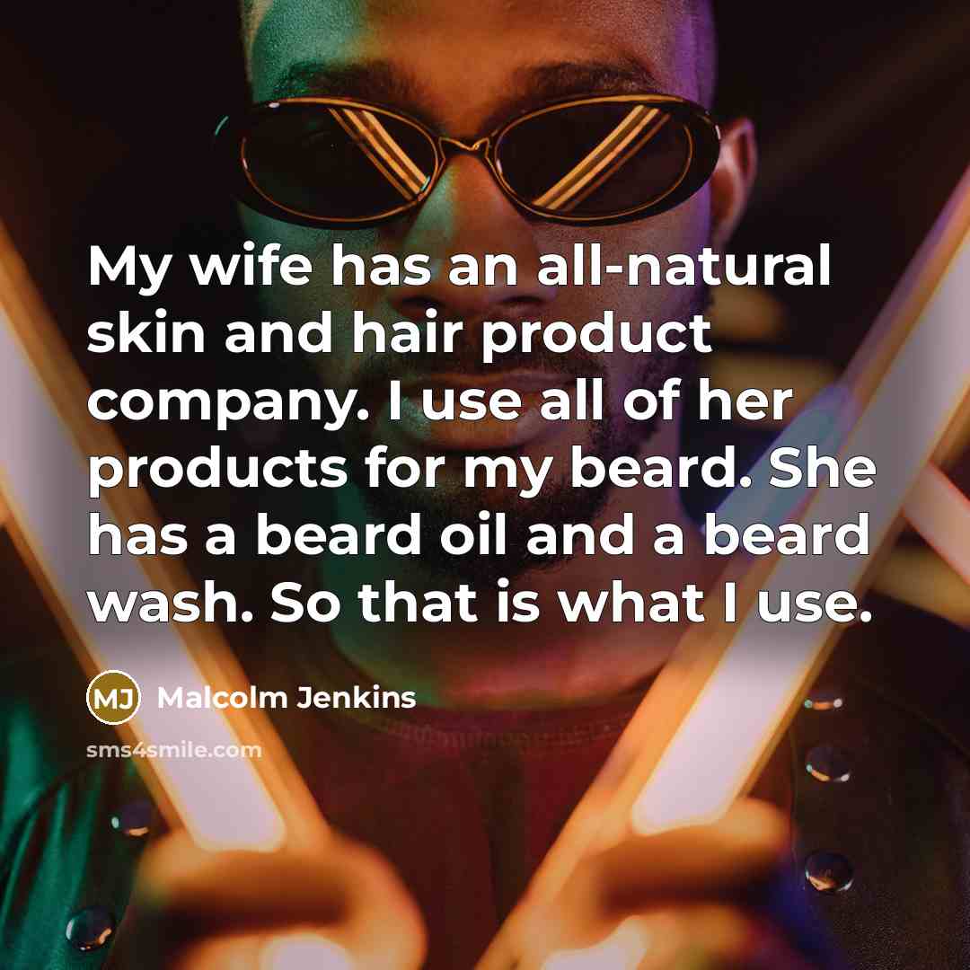 “My wife has an all-natural skin and hair product company.…” quote by Malcolm Jenkins