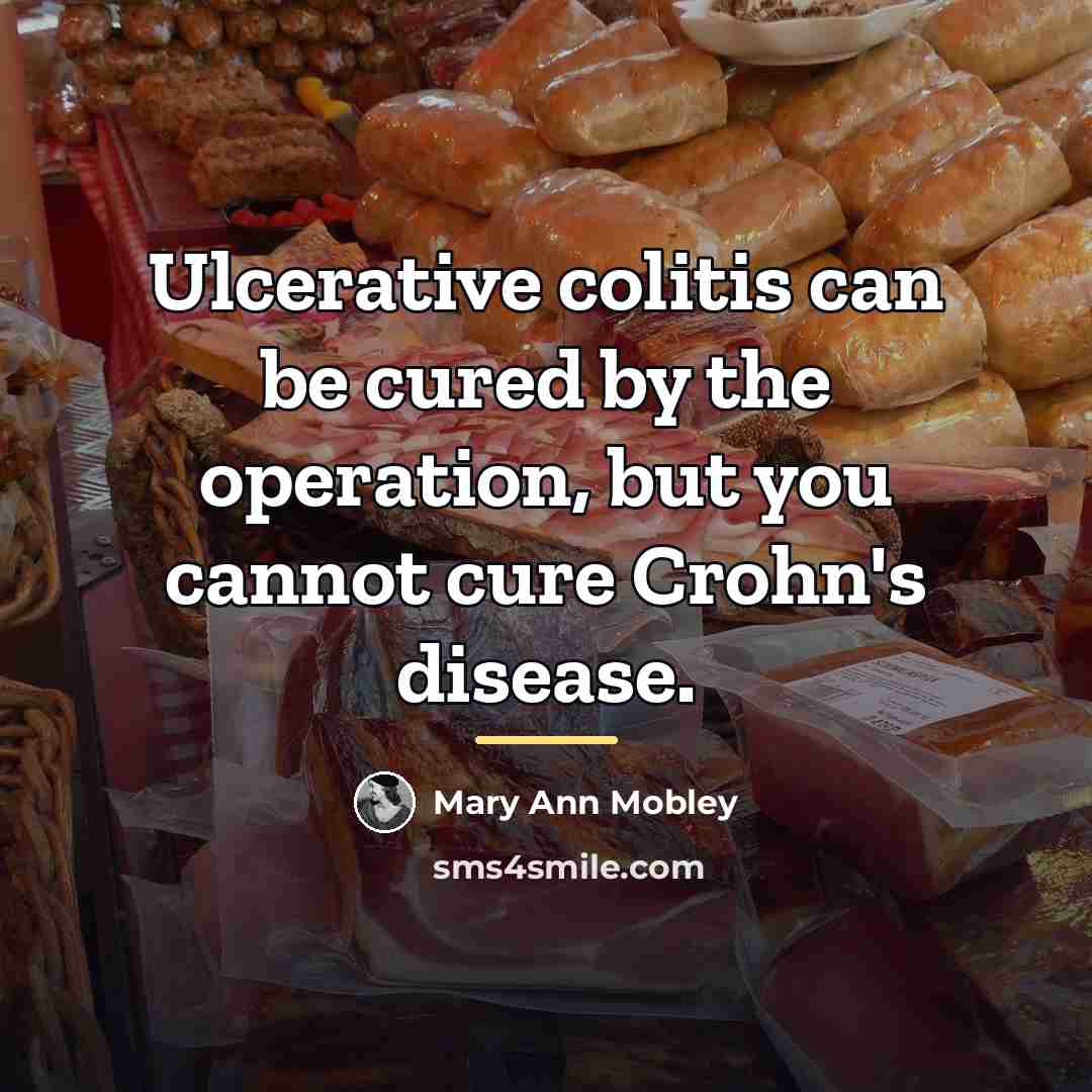 “Ulcerative colitis can be cured by the operation, but you…” quote by Mary Ann Mobley