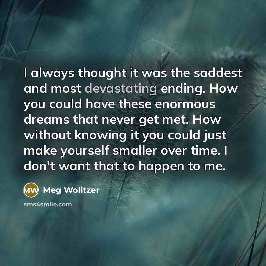 “I always thought it was the saddest and most devastating…” quote by Meg Wolitzer