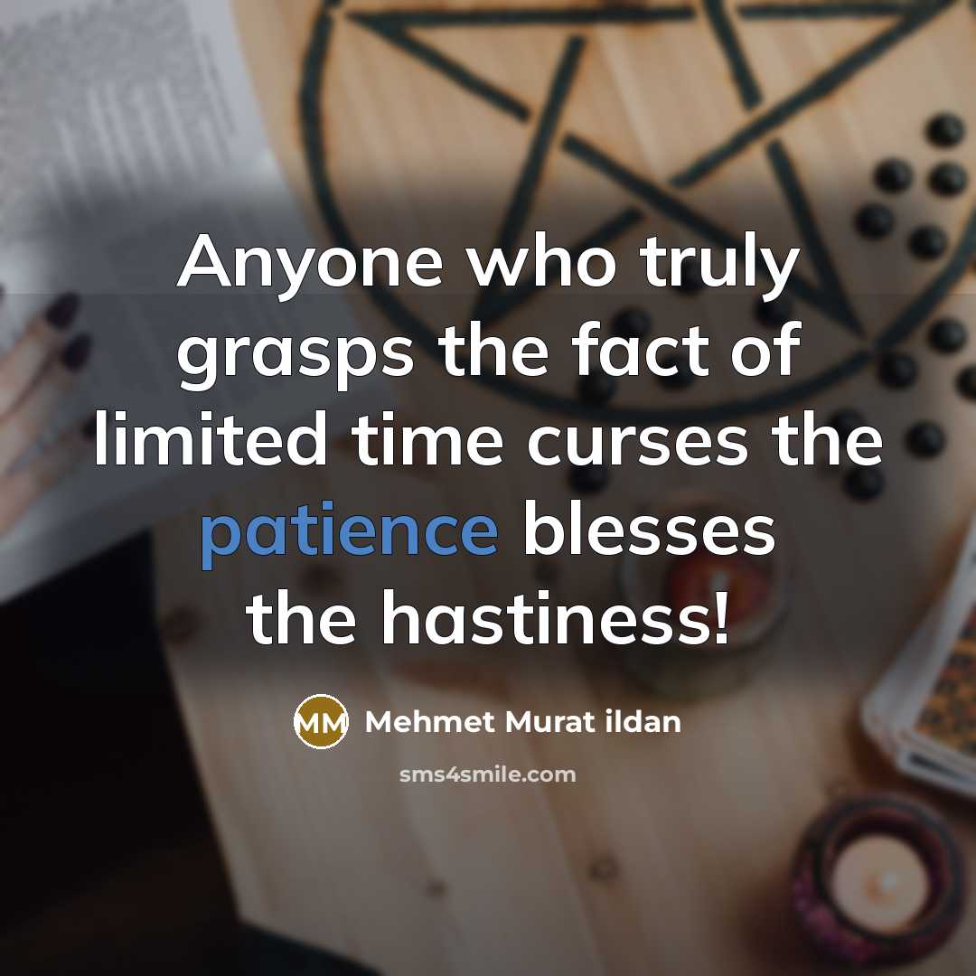 “Anyone who truly grasps the fact of limited time curses…” quote by Mehmet Murat Ildan