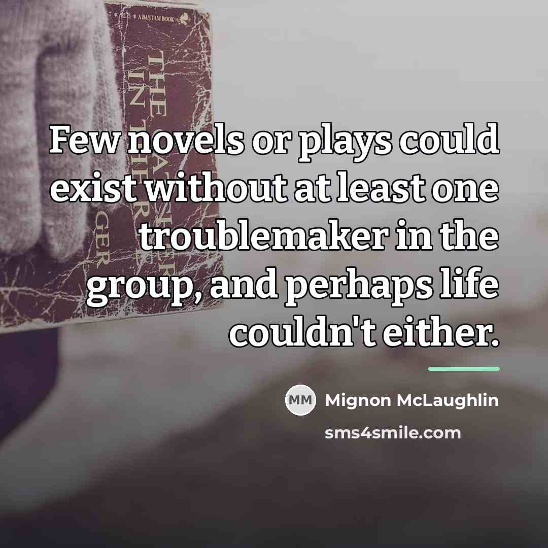 “Few novels or plays could exist without at least one…” quote by Mignon McLaughlin