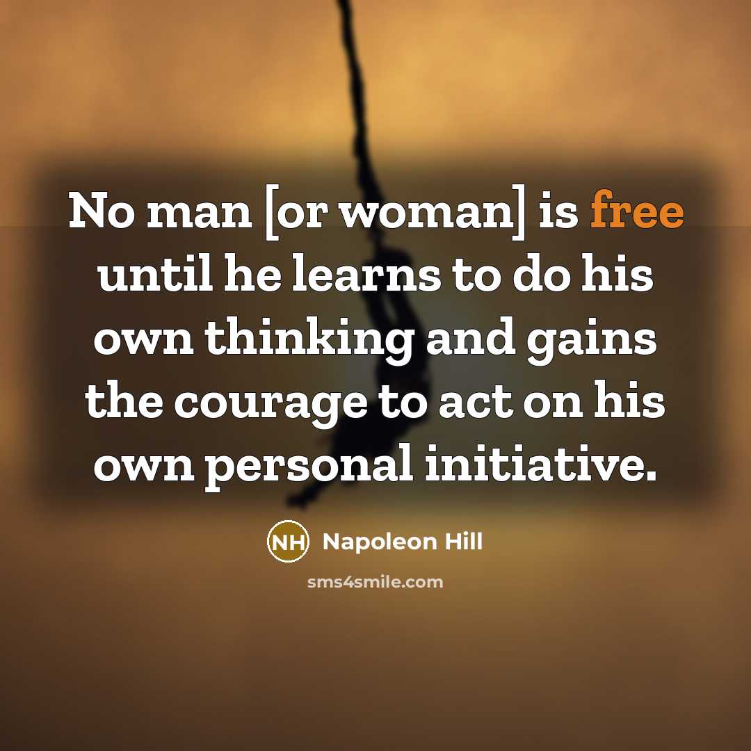 “No man [or woman] is free until he learns to…” quote by Napoleon Hill