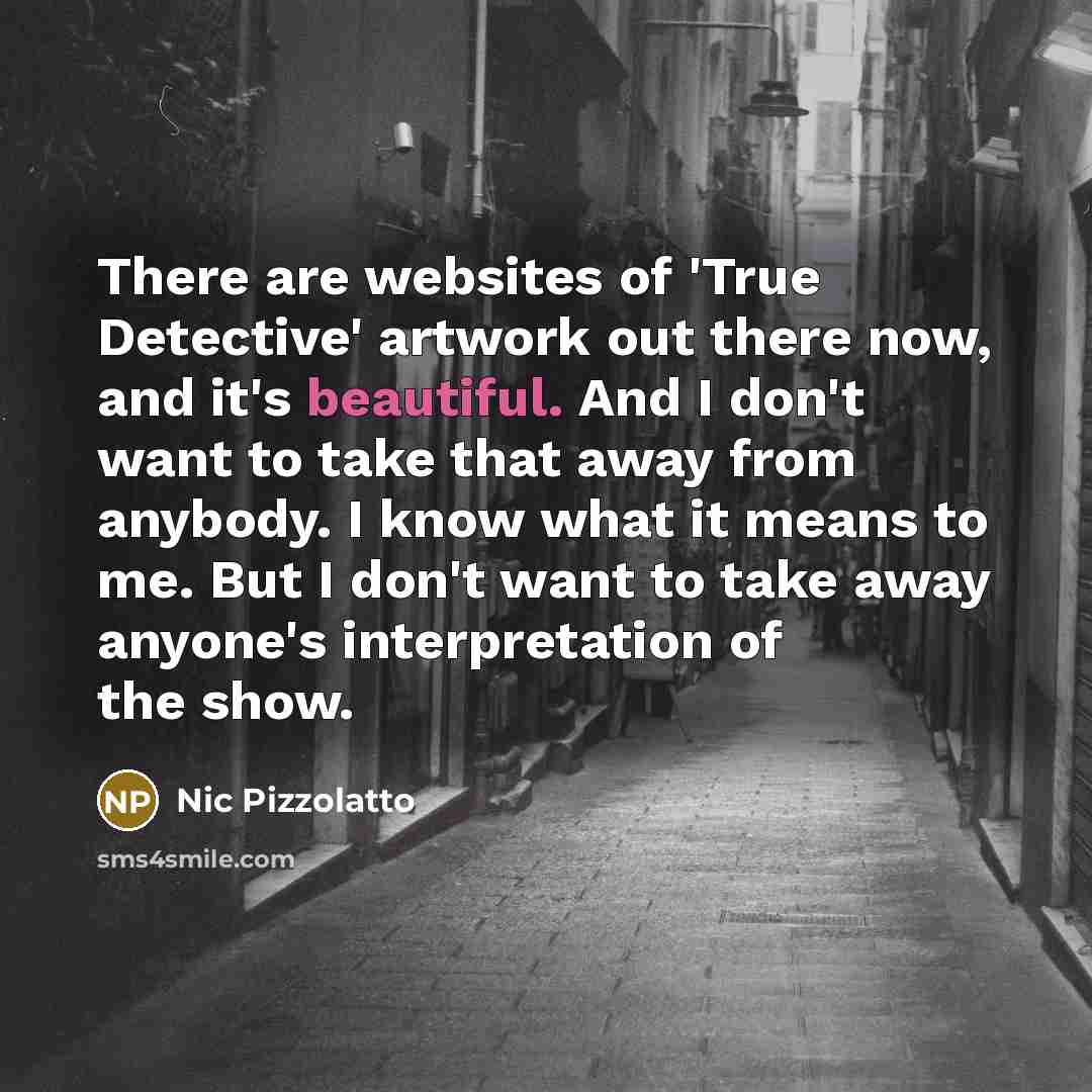 “There are websites of 'True Detective' artwork out there now,…” quote by Nic Pizzolatto