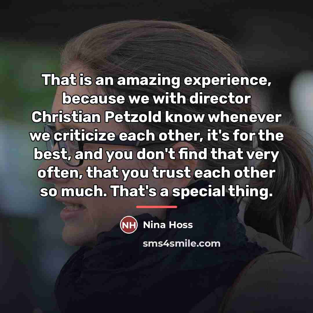 “That is an amazing experience, because we with director Christian…” quote by Nina Hoss