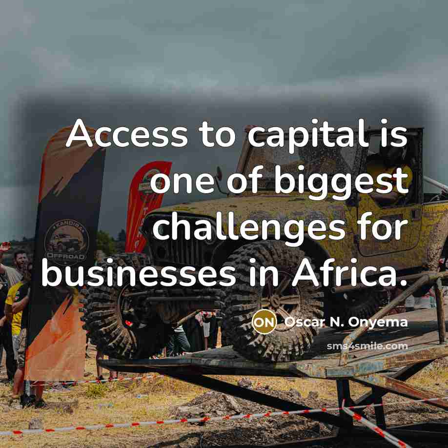 “Access to capital is one of biggest challenges for businesses…” quote by Oscar N. Onyema