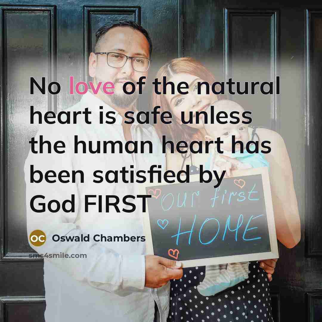 “No love of the natural heart is safe unless the…” quote by Oswald Chambers