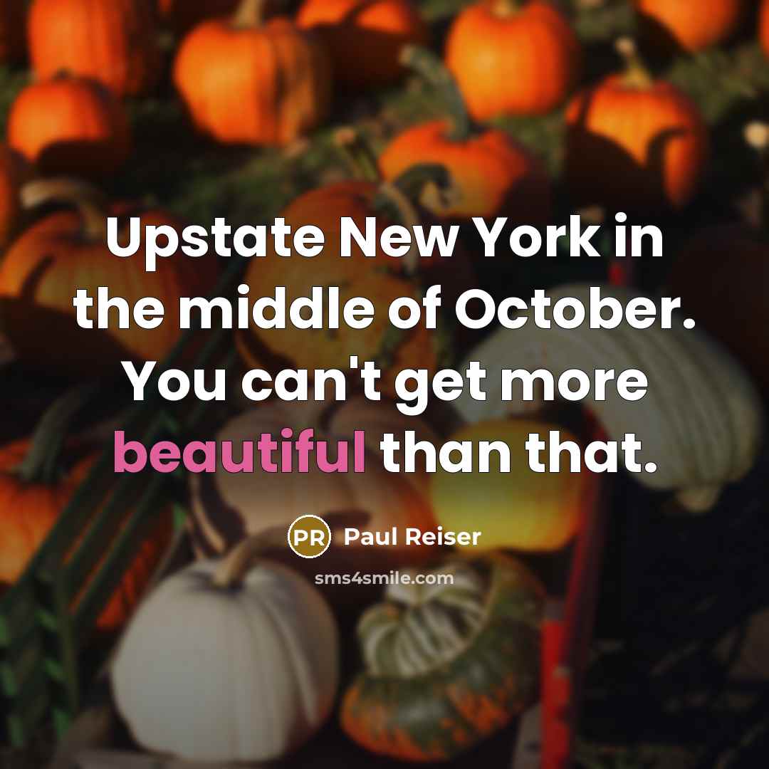 “Upstate New York in the middle of October. You can't…” quote by Paul Reiser