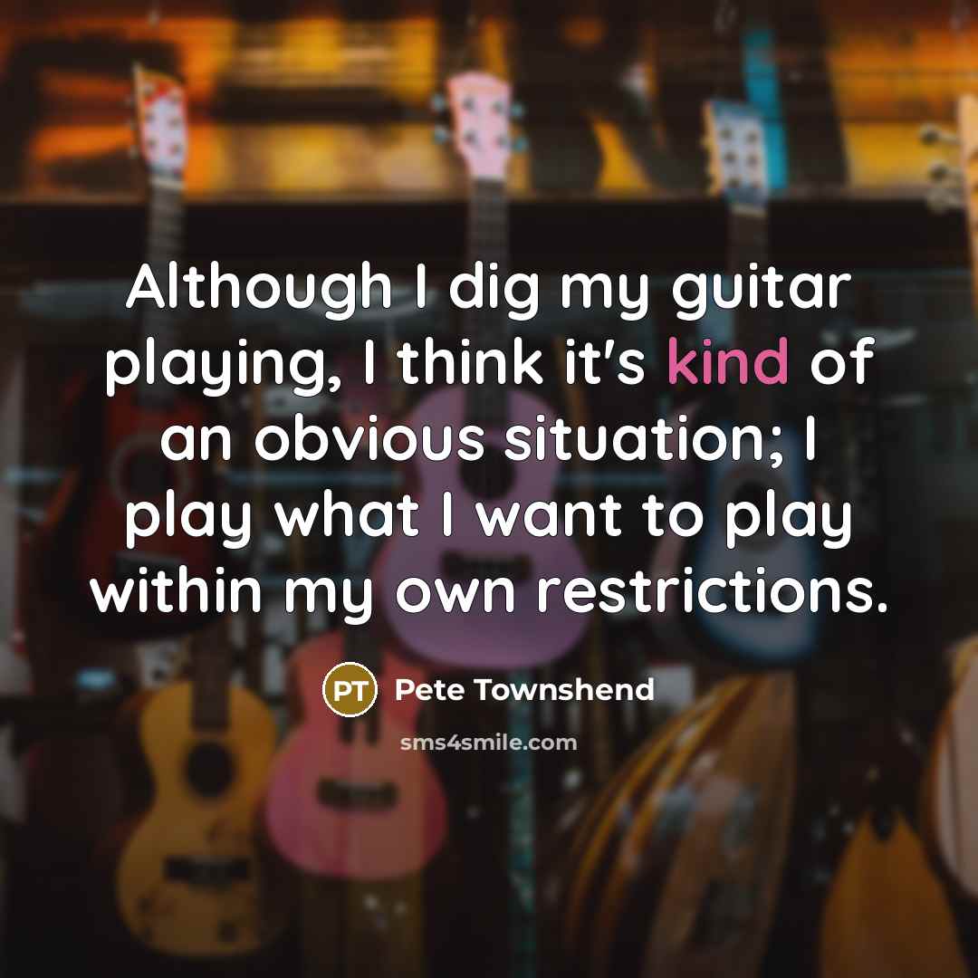 “Although I dig my guitar playing, I think it's kind…” quote by Pete Townshend