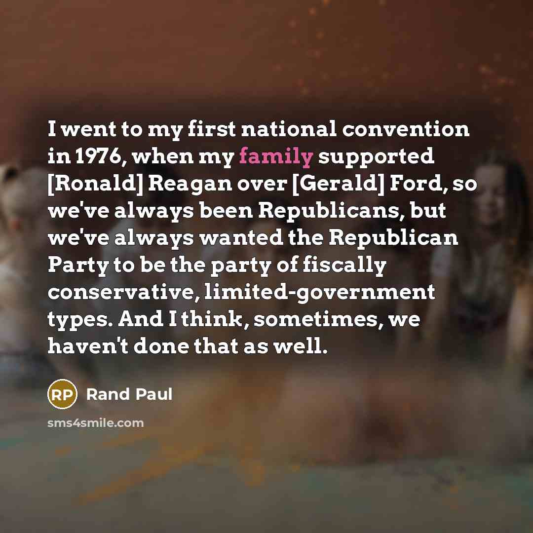 “I went to my first national convention in 1976, when…” quote by Rand Paul