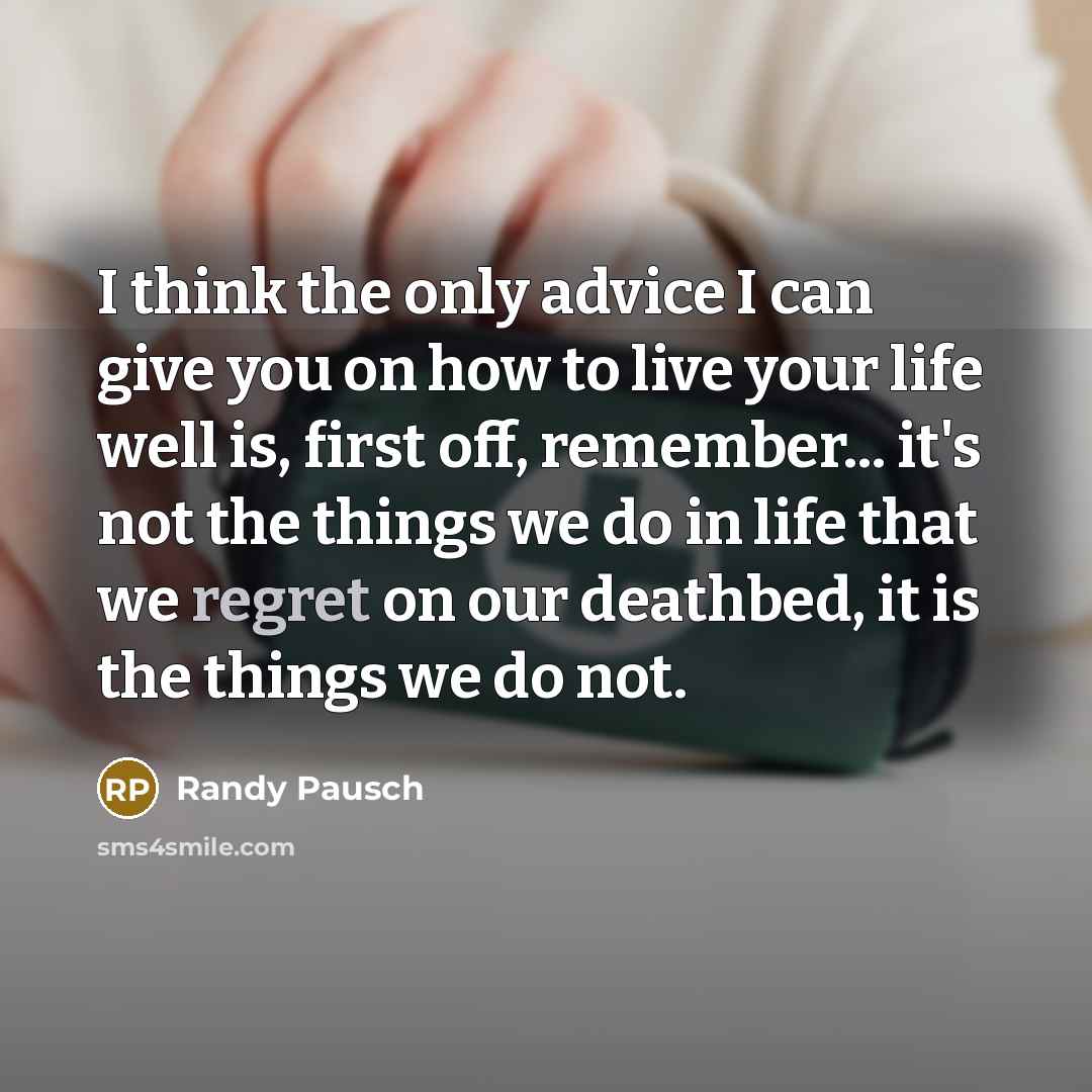 “I think the only advice I can give you on…” quote by Randy Pausch