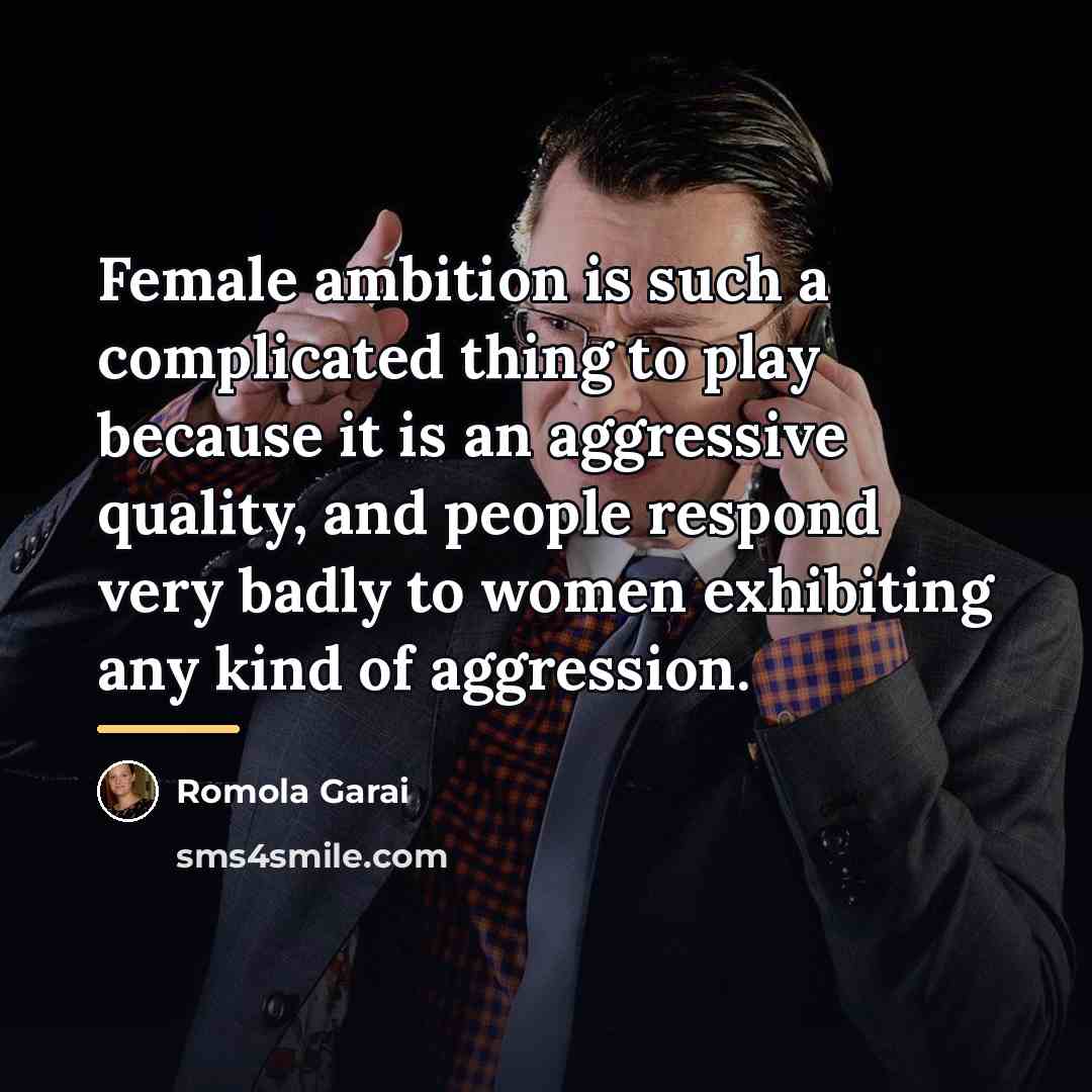 “Female ambition is such a complicated thing to play because…” quote by Romola Garai
