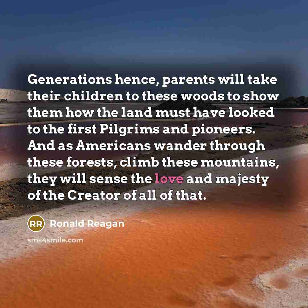 “Generations hence, parents will take their children to these woods…” quote by Ronald Reagan