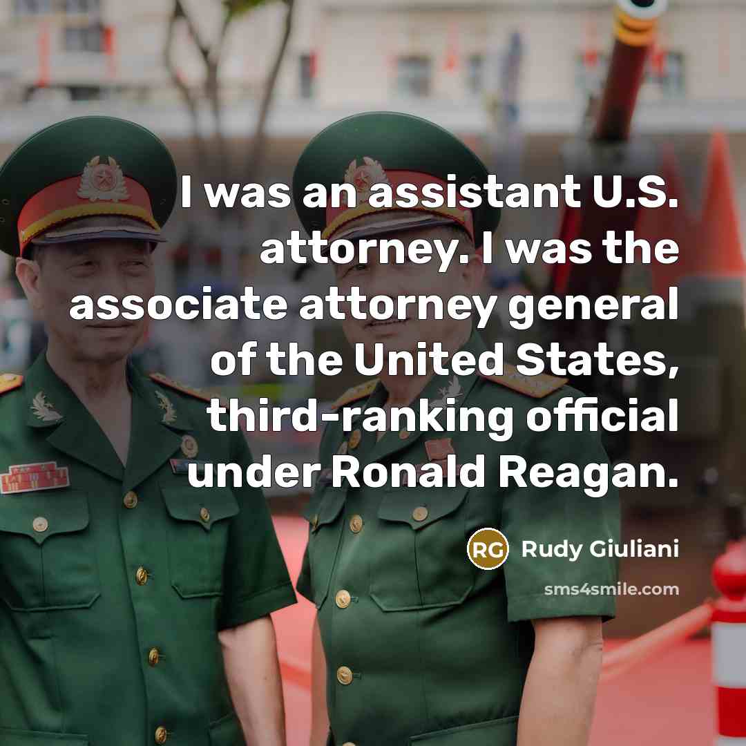“I was an assistant U.S. attorney. I was the associate…” quote by Rudy Giuliani