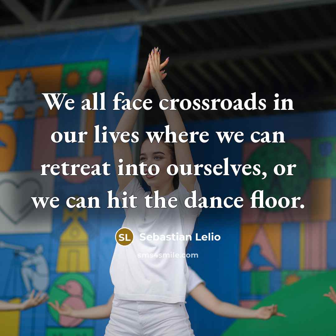 “We all face crossroads in our lives where we can…” quote by Sebastian Lelio