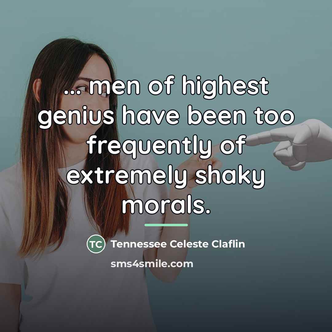 “... men of highest genius have been too frequently of…” quote by Tennessee Celeste Claflin