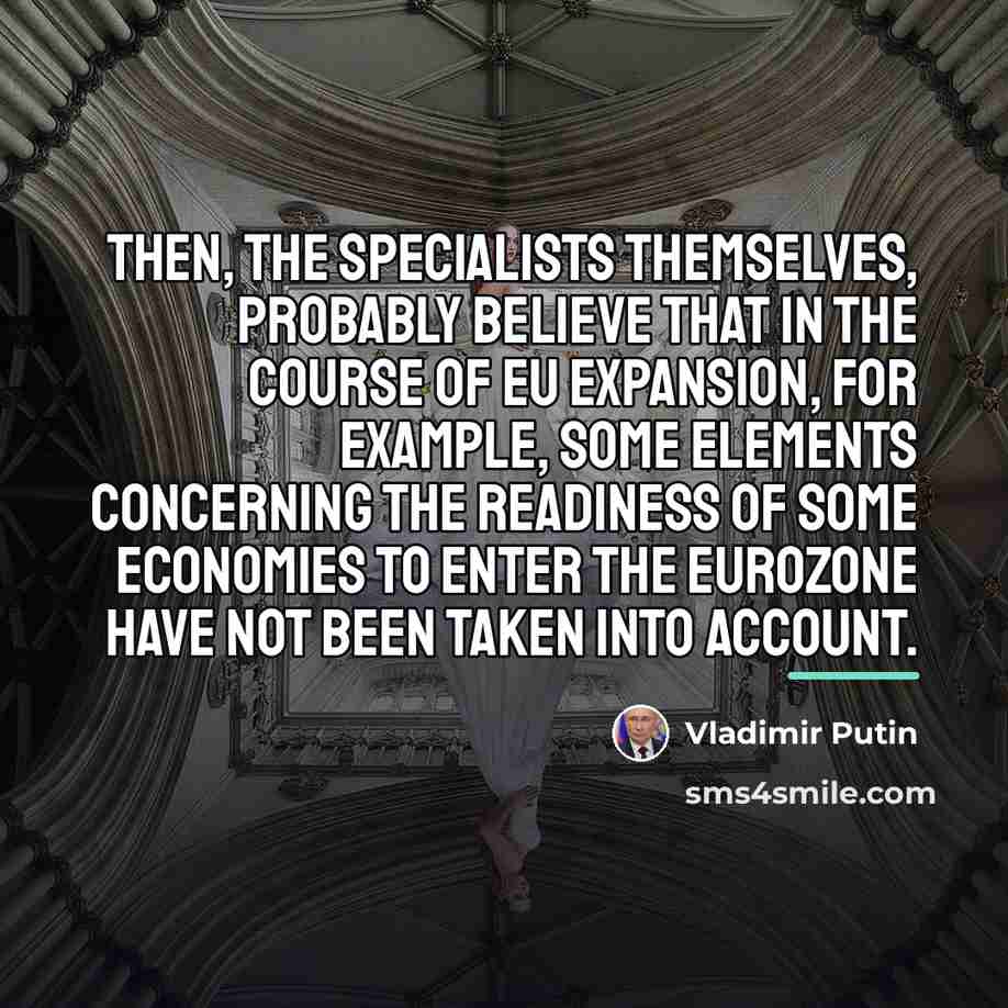“Then, the specialists themselves, probably believe that in the course…” quote by Vladimir Putin