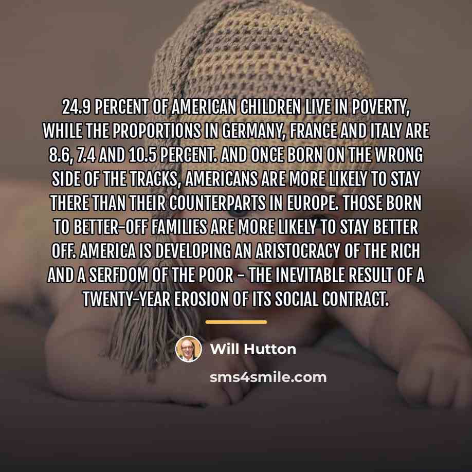 “24.9 percent of American children live in poverty, while the…” quote by Will Hutton
