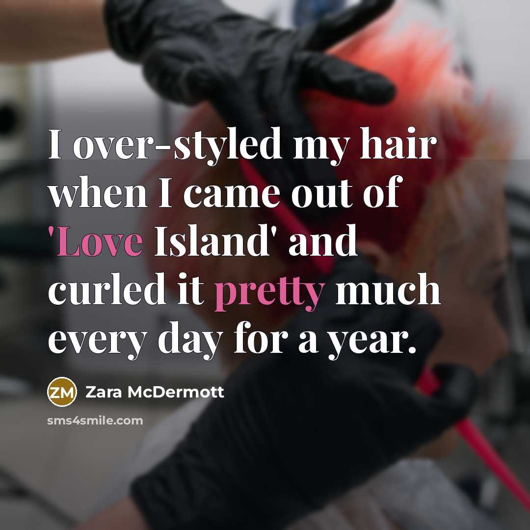 “I over-styled my hair when I came out of 'Love…” quote by Zara McDermott